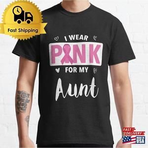 I Wear Pink For My Aunt Breast Classic T-Shirt